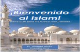 Breve guía para los nuevos musulmanes · ¡Bienvenido al Islam! Breve guía para los nuevos - musulmanes ~ 9 ~ Introducción Las alabanzas son para Al-lah quien nos ha guiado al