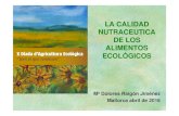 LA CALIDAD NUTRACEUTICA DE LOS ALIMENTOS ECOLÓGICOS · 2016-05-19 · CALIDAD NUTRACEUTICA DE LOS ALIMENTOS ECOLÓGICOS …y sobre todo dependencia de la agro-industria, globalización