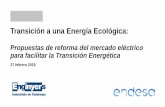 Transición a una Energía Ecológica · 2019-02-26 · Los objetivos en España para 2030 son mucho más ambiciosos que en Europa Reducción GEI Renovables Eficiencia 2030 EU 2030