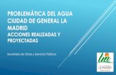 PROBLEMÁTICA DEL AGUA CIUDAD DE GENERAL LA MADRID · Cuidado en embarazadas y niños entre 1 y 6 años. Mayores a 4 mg/l Fluorosis ósea. Arsénico: Ley Pcia.: 0,05 mg/l OMS: 0,01