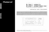 MC-80 MC-80EX - casaveerkamp_MC-80EX.pdf · • Antes de utilizar este equipo, lea las siguientes ins-trucciones y el Manual del Usuario..... • No abra ni realice modificaciones