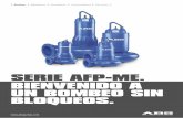 SERIE AFP-ME. BIENVENIDO A UN BOMBEO SIN ......La nueva AFP-ME es la principal gama de productos de ABS para aplicaciones de tratamiento de aguas residuales compuesta de bombas fiables