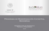 Programa de Modernización Catastral Banobras · 2015-03-31 · Área de Catastro Estudio de Bancarización * 7 Apoyos •100% del costo total por la elaboración del Diagnóstico