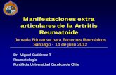 Manifestaciones extra articulares de la Artritis Manifestaciones extra articulares de la Artritis Reumatoide