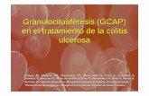 Granulocitoaféresis (GCAP) en el tratamiento de la colitis ulcerosa · 2007-04-08 · Granulocitoaféresis (GCAP) en el tratamiento de la colitis ulcerosa Peñate M, Marrero JM,