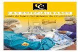 Año 6 | N°180 | marzo de 2019 Las especialidades,amn.bo/pdf/las_cosas_claras_180.pdfademás del Hospital de La Paz. A ellos se su-man los hospitales de tercer nivel del Com-plejo