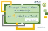 El ensayo como estrategia de aprendizaje… en 4 pasos prácticos€¦ · 4 pasos prácticos El ensayo como estrategia de aprendizaje… Licda. Mailyn Bojorquez Licda. Vilma Cáceres
