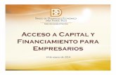 Acceso a Capital y Financiamiento para Empresarios BDE- Cumbre Empr… · Documentos Básicos • Solicitud de financiamiento debidamente cumplimentada junto con pago inicial •