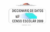 Diccionario de datos – Censo Escolar 2009escale.minedu.gob.pe/documents/inicio/Bases de...Identifica el número de cuadro de cada cédula esta ajustado con ceros a la derecha. No
