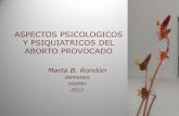 ASPECTOS PSICOLOGICOS Y PSIQUIATRICOS DEL ABORTO … · ASPECTOS PSICOLOGICOS Y PSIQUIATRICOS DEL ABORTO PROVOCADO Marta B. Rondón INPPARES IAWMH 2012 . AGENDA ... cogniciones y