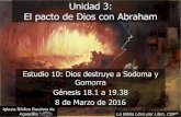 Unidad 3: El pacto de Dios con Abraham...Aplicaciones Dios busca justos (Génesis 18.32). Es muy interesante la conversación de Abraham con Dios en cuanto a la destrucción de Sodoma.