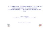 EL CONTROL DE AUTORIDADES EN CATÁLOGOS … · 2016-05-27 · reglas de descripción documental y las relativas a los puntos de acceso. En España, las Reglas de Catalogación se