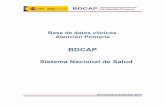 Base de datos clínicos Atención Primaria€¦ · Base de Datos Clínicos de Atención Primaria del Sistema Nacional de Salud-BDCAP SG de Información Sanitaria e Innovación - MSSI