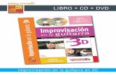 LIBRO + CD + DVD · Improvisación en la guitarra en 3D CONTENIDO ¡No es necesario tener 10 años de estudio de guitarra para lanzarse en la improvisación! Con este método y sus