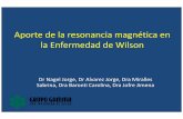 Aporte de la resonancia magnética en la Enfermedad de Wilson · •Resonancia magnética nuclear •Hallazgos en resonancia magnética: cambios en la intensidad de señal de la sustancia