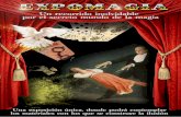 EXPOMAGIA, · 2018-12-09 · El material que usaron magos como Houdini, Richardi, Wilman´s, Pepe Carroll y muchos otros además de las auténticas sesiones de espiritismo de las