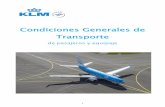 Condiciones Generales de Transporte Estimado pasajero: Las presentes Condiciones Generales de Transporte se aplican a todos los vuelos, o partes de vuelos, para los que el Código