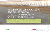 REHABILITACIÓN ECOLÓGICApdfs/rehabilitacion_ecologica_de_cami… · REHABILITACIÓN ECOLÓGICA. DE CAMINOS Y . VÍAS RURALES. Soluciones. Una solución económica, durable e para