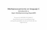 Multiprocesamiento en lenguaje C - UNAMlcomp89.fi-b.unam.mx/licad/assets/MultiprocesamientoProfesores/... · Multiprocesamiento en lenguaje C Introduccióna Open Multiprocessing (OpenMP)