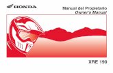 Manual del Propietario Owner’s Manual más recientes disponibles sobre el producto en el momento de autorización de la impresión. Moto Honda da Amazônia Ltda. se reserva el derecho