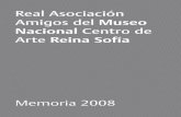 Amigos del Museo Nacional Centro de Arte Reina Sofíagestion.amigosmuseoreinasofia.org/media/docs/memoria20081.pdf · estéticos, y por poner en crisis muchas de las categorías que