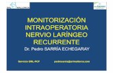 MONITORIZACIÓN INTRAOPERATORIA NERVIO LARÍNGEO … · 2016-03-14 · Lesiones transitorias en 2 % de los pacientes con neuromonitorización intraoperatoria y 5 % en el grupo sin