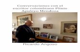 Conversaciones+con+el+ escritor+colombiano+Plinio+ Apuleyo ... · RICADO ANGOSO A PLINIO APULEYO MENDOZA EN EL AÑO 2010 PARA LA REVISTA CAMBIO 16 Hijo del abogado Plinio Mendoza