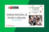 SEMANA NACIONAL DE FRUTAS Y VERDURAS• El MINAGRI ha instituido la Semana Nacional de las Frutas y Verduras con la Resolución Ministerial N° 0028-2017-MINAGRI, declarando los días