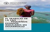 EL TRABAJO DE LA FAO CON LOS PEQUEÑOS ESTADOS … · 2019-09-25 · de los recursos y todas las formas de malnutrición. Los pequeños Estados insulares en desarrollo (PEID) son