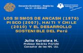 LOS SISMOS DE ANCASH (()1970) PISCO (2007), HAITI Y CHILE ... · Ica, 13 – 14 Abril 2010 de Ica LOS SISMOS DE ANCASH (()1970) PISCO (2007), HAITI Y CHILE (2010) Y EL DESARROLLO