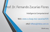 Prof. Dr. Fernando Zacarías Floreszacarias/FZF/eval-IC.pdf · Bibliografía 1. David Poole and Alan Mackworth, Randy Goebel, Computational Intelligence: a logical approach,Oxford