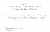 UNESCO Oficina Regional de Educación para América Latina y ... · derechos a la educación y a la igualdad y el principio de no discriminación. 2.2. La educación inclusiva y equitativa
