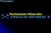 Yacimientos Minerales - INGEMMET...Formación de minerales de interés económico Yacimientos Proceso natural de miles a millones de años P: Si los minerales que se forman son de