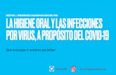 LA HIGIENE ORAL Y LAS INFECCIONES POR VIRUS, A PROPÓSITO ...implantesdelfuturo.es/wp-content/uploads/2020/04/... · -Tener el cepillo libre de bacterias y virus ayuda a disminuir