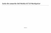 Guía de usuario del Nokia 6710 Navigatornds1.webapps.microsoft.com/phones/files/guides/Nokia... · 2016-07-21 · salvo la alarma del reloj, debe estar encendido. No encienda el