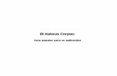 El Habeas Corpus corpus_2012.pdf5 Presentación El Habeas Corpus es una de las más antiguas garantías para la protección de los derechos humanos; es también la garantía más usada,