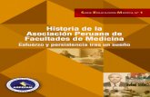 Historia de la Asociación Peruana de Facultades de Medicina · ASOCIACIÓN PERUANA DE FACULTADES DE MEDICINA (Consejo Directivo 2017 – 2019) Dr. SERGIO RONCEROS MEDRANO Presidente