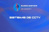 Sistemas de cctv - blosomsystems.com€¦ · En Blosom Systems F&S proporcionamos los servicios para cualquier sistema de CCTV; IP, turbo HD o análogo para tener un control total