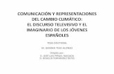 COMUNICACIÓN Y REPRESENTACIONES DELCAMBIOCLIMÁTICO:DEL …€¦ · El tratamiento televisivo del CC se caracteriza por su superficialidad y falta de contextualización, debido en