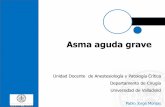 Asma aguda grave - biocritic.esbiocritic.es/wp-content/uploads/2020/03/Asma-aguda-grave.pdf · Los principales síntomas o signos de sospecha son las sibilancias (el más característico),