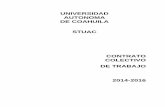 UNIVERSIDAD AUTONOMA DE COAHUILA STUACinfos.com.mx/stuac/wp-content/uploads/2015/09/CCT-2014-2016.pdf · Autónoma de Coahuila, constituido y registrado ante la Junta Especial de