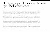 Entre Londres y México - Revista de la Universidad de México · mañana. Me acuesto. Re g reso de una cena indisciplinada, vital, desbordante de pesimismo crítico. Me esperan dos