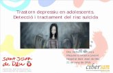 Trastorn depressiu en adolescents. Detecció i tractament ...gestorweb.camfic.cat/uploads/ITEM_6605_FORM_6876.pdf · Criteris diagnòstics DSM-V A Cinc (o més) dels símptomes següents