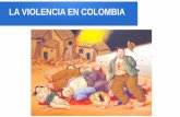 LA VIOLENCIA EN COLOMBIA€¦ · La hegemonía conservadora en Colombia se mantuvo en el gobierno durante 44 años continuos entre 1886 y 1930. Fue un periodo en el que los liberales