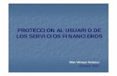 PROTECCION AL USUARIO DE LOS SERVICIOS FINANCIEROS · Cuando son creadas por iniciativa de los sindicatos, ... Protección al Usuario en República Dominicana Constitución de la