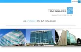 EL PODER DE LA CALIDAD.³n... · manufacturera de alta tecnología de vidrio y aluminio. La compañía opera a través de sus principales subsidiarias, Tecnoglass S.A y C.I Energía