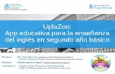 UplaZoo: App educativa para la enseñanzajornadaticfid.udla.cl/portales/tp36ee00083k53/documentos/11-ponen… · UplaZoo: App educativa para la enseñanza del inglés en segundo año