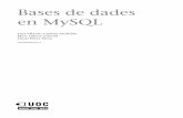 Bases de dades en MySQL - openaccess.uoc.eduopenaccess.uoc.edu/webapps/o2/bitstream/10609/194/6/Bases de d… · metres, mysql realitza una connexió al servidor local utilitzant