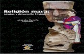 Religión maya: rasgos y. LIBRO... · rrían los ritos propiciatorios de siembras que desarrollaban los mayas en cavernas. Los datos incluyen fechas, terminología, participantes,