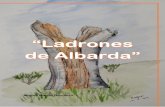 LADRONES DE ALBARDA - miguelmartingavillero.es€¦ · asequibles en comparación con los de otras ciudades. Aprovechen aquí aún no ha llegado la burbuja inmobiliaria. Este es el